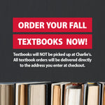 Textbooks sitting on a shelf with a black background where text is overlaid 'ORDER YOUR FALL TEXTBOOKS NOW! Textbooks will NOT be picked up at Charlie's. All textbook orders will be delivered directly to the address you enter at checkout.